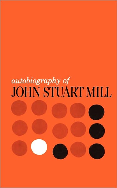 Autobiography of John Stuart Mill: Published from the Original Manuscript in the Columbia University Library - John Stuart Mill - Books - Columbia University Press - 9780231085069 - October 1, 1960