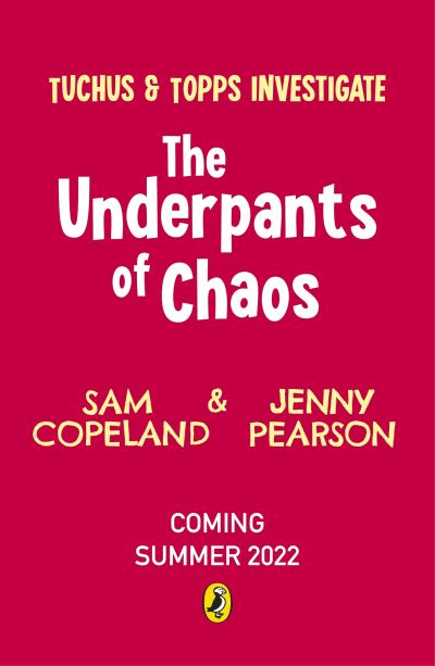 The Underpants of Chaos - Tuchus & Topps Investigate - Sam Copeland - Böcker - Penguin Random House Children's UK - 9780241521069 - 9 juni 2022