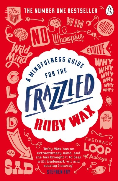 Cover for Ruby Wax · A Mindfulness Guide for the Frazzled (Paperback Book) (2016)