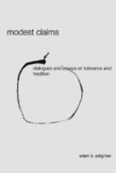 Cover for Adam Seligman · Modest Claims: Dialogues and Essays on Tolerance and Tradition - Erasmus Institute Books (Hardcover Book) (2004)