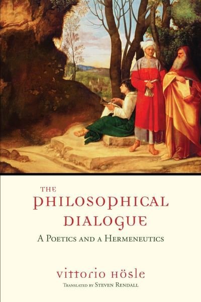 Philosophical Dialogue - Vittorio Hösle - Bøger - University of Notre Dame Press - 9780268207069 - 30. september 2022