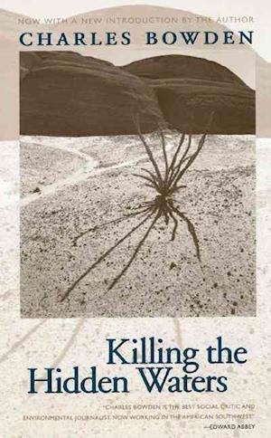 Killing the Hidden Waters - Charles Bowden - Books - University of Texas Press - 9780292743069 - May 1, 1985