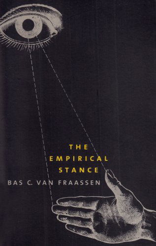 The Empirical Stance - The Terry Lectures - Bas C. Van Fraassen - Books - Yale University Press - 9780300103069 - March 11, 2004