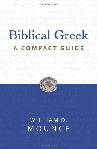 Cover for William D. Mounce · Biblical Greek: A Compact Guide: Second Edition (Paperback Book) [Bilingual edition] (2011)