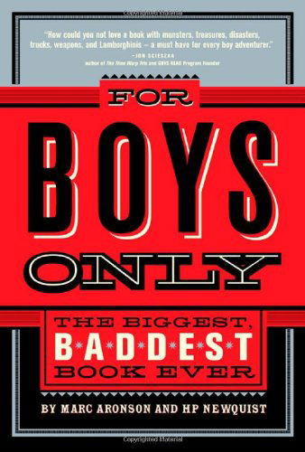 Cover for Marc Aronson · For Boys Only: The Biggest, Baddest Book Ever (Hardcover Book) (2007)