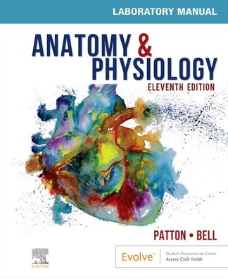 Cover for Patton, Kevin T., PhD (Professor Emeritus, Life Sciences, St. Charles Community College Cottleville, MO Professor of Human Anatomy and Physiology Instruction (HAPI adjunct) Northeast College of Health Sciences Seneca Falls, NY, USA) · Anatomy &amp; Physiology Laboratory Manual and E-Labs (Buch) (2022)