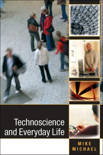 Cover for Mike Michael · Technoscience and Everyday Life: the Complex Simplicities of the Mundane (Hardcover Book) (2007)