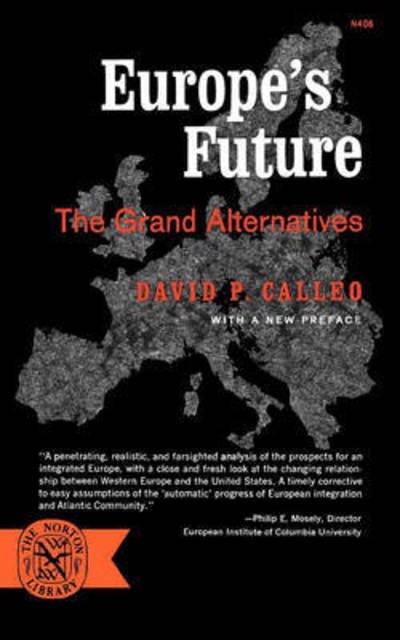 David P. Calleo · Europe's Future: The Grand Alternatives (Pocketbok) (2024)