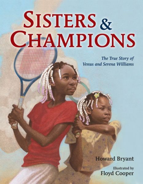 Cover for Howard Bryant · Sisters and Champions: The True Story of Venus and Serena Williams (Gebundenes Buch) (2018)