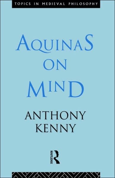 Cover for Sir Anthony Kenny · Aquinas on Mind - Topics in Medieval Philosophy (Taschenbuch) (1994)