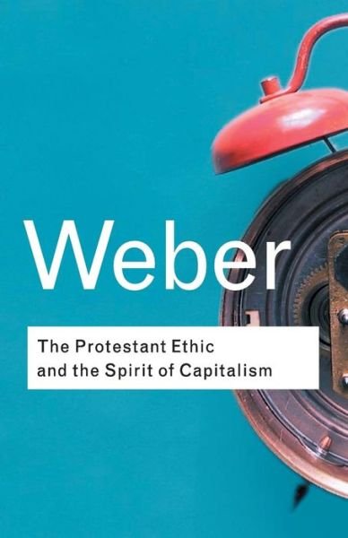 Cover for Max Weber · The Protestant Ethic and the Spirit of Capitalism - Routledge Classics (Taschenbuch) (2001)