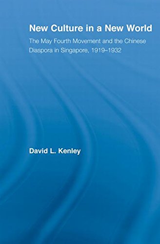 Cover for David Kenley · New Culture in a New World: The May Fourth Movement and the Chinese Diaspora in Singapore, 1919-1932 (Paperback Book) (2013)