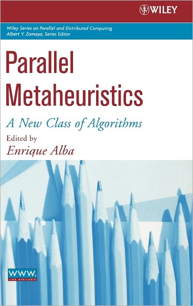 Parallel Metaheuristics: A New Class of Algorithms - Wiley Series on Parallel and Distributed Computing - Enrique Alba - Livros - John Wiley & Sons Inc - 9780471678069 - 7 de outubro de 2005