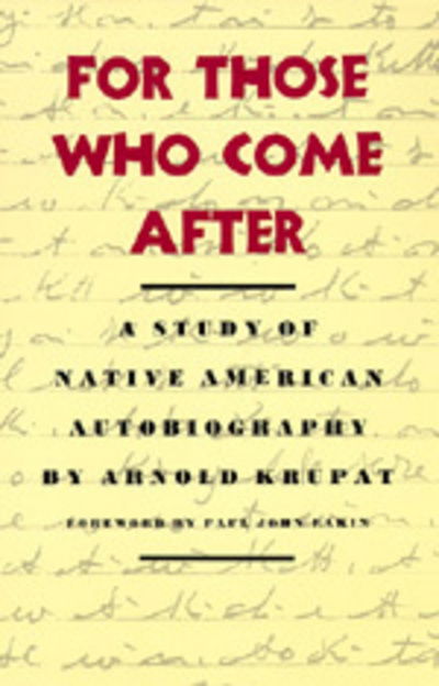 Cover for Arnold Krupat · For Those Who Come After: A Study of Native American Autobiography (Paperback Book) (1989)