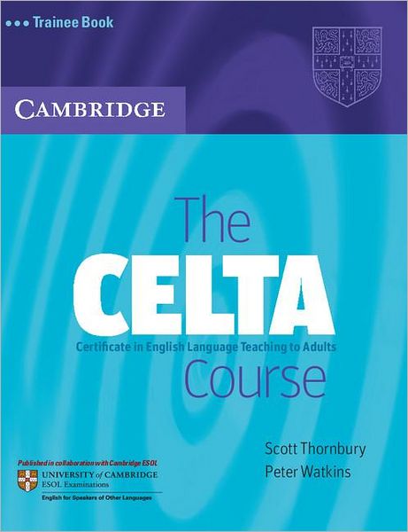 Thornbury, Scott (Associate Professor, MATESOL) · The CELTA Course Trainee Book - The CELTA Course (Paperback Book) [Student edition] (2007)