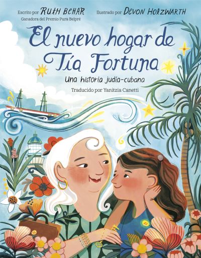 Cover for Ruth Behar · El nuevo hogar de Tia Fortuna: Una historia judia-cubana (Hardcover Book) (2022)