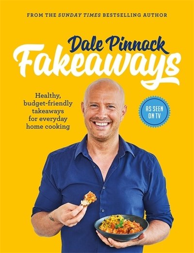 Cover for Dale Pinnock · Dale Pinnock Fakeaways: Healthy, budget-friendly takeaways for everyday homecooking (Taschenbuch) (2020)