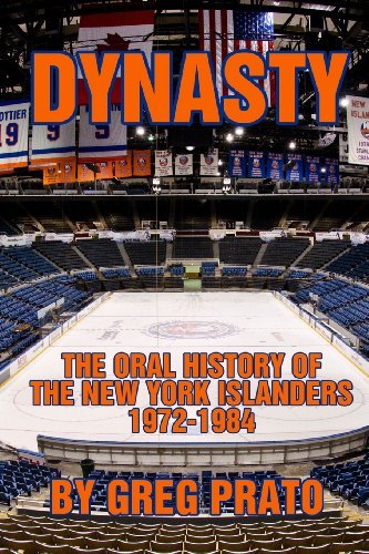 Dynasty: the Oral History of the New York Islanders, 1972-1984 - Greg Prato - Kirjat - Greg Prato - 9780615867069 - keskiviikko 10. lokakuuta 2012