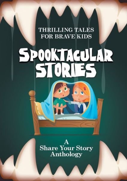 Cover for Michelle Worthington · Spooktacular Stories : Thrilling Tales for Brave Kids (Paperback Book) (2019)