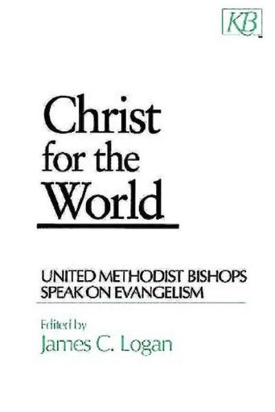 Cover for James C. Logan · Christ for the World: United Methodist Bishops Speak on Evangelism (Paperback Book) (1996)
