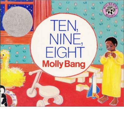 Cover for Molly Bang · Ten, Nine, Eight: A Caldecott Honor Award Winner (Hardcover Book) [20th edition] (2003)