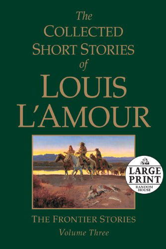 Cover for Louis L'Amour · The Collected Short Stories of Louis L'Amour, Volume 3: The Frontier Stories - Frontier Stories (Paperback Bog) [Large type / large print edition] (2011)