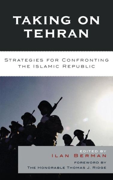 Cover for Ilan Berman · Taking on Tehran: Strategies for Confronting the Islamic Republic (Hardcover Book) (2007)