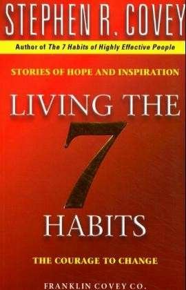 Living The 7 Habits: The Courage To Change - Stephen R. Covey - Livros - Simon & Schuster - 9780743209069 - 3 de julho de 2000