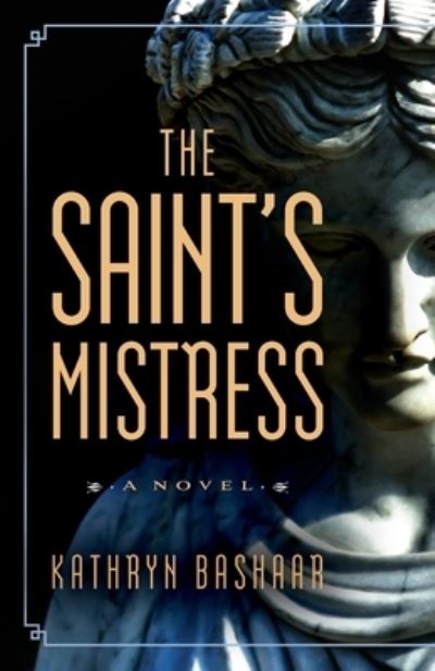 Cover for Kathryn Bashaar · The Saint's Mistress (Paperback Book) [Rev edition] (2020)