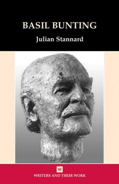 Cover for Julian Stannard · Basil Bunting - Writers and Their Work (Paperback Book) (2013)