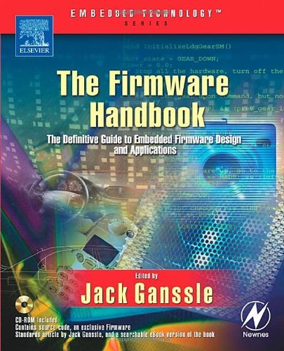 Cover for Ganssle, Jack (Founder and Principal Consultant, The Ganssle Group, Baltimore,MD, USA;  Technical editor and columnist for &lt;i&gt;Embedded Systems Programming&lt;/i&gt; magazine) · The Firmware Handbook - Embedded Technology (Taschenbuch) (2004)