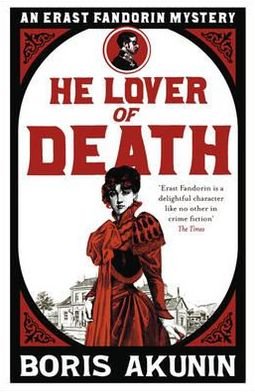 Cover for Boris Akunin · He Lover of Death: Erast Fandorin 9 - Erast Fandorin Mysteries (Paperback Book) (2011)
