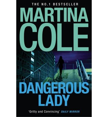 Cover for Martina Cole · Dangerous Lady: A gritty thriller about the toughest woman in London's criminal underworld (Paperback Bog) (2010)