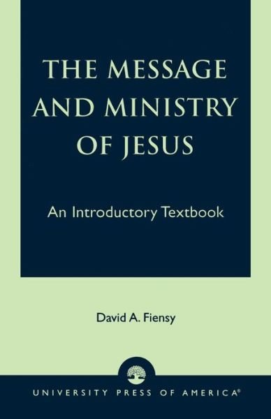 Cover for David A. Fiensy · The Message and Ministry of Jesus: An Introductory Textbook (Paperback Book) (1996)