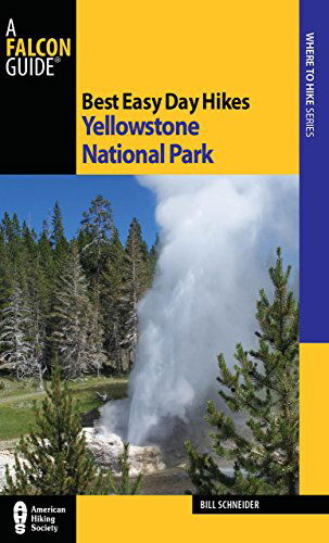 Cover for Bill Schneider · Best Easy Day Hikes Yellowstone National Park - Best Easy Day Hikes Series (Pocketbok) [Third edition] (2011)