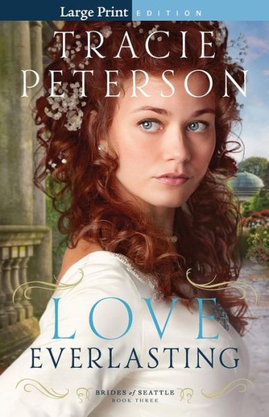 Cover for Tracie Peterson · Love Everlasting (Paperback Book) [Large Print edition] (2015)