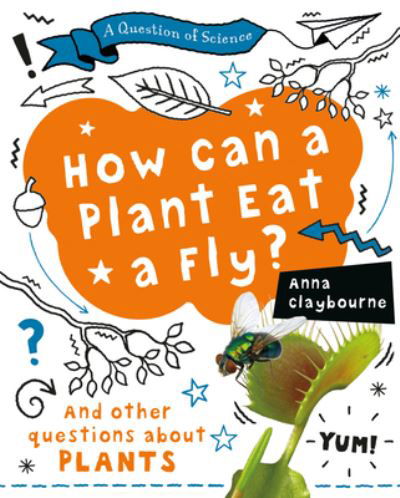 Cover for Anna Claybourne · How Can a Plant Eat a Fly? (Book) (2020)