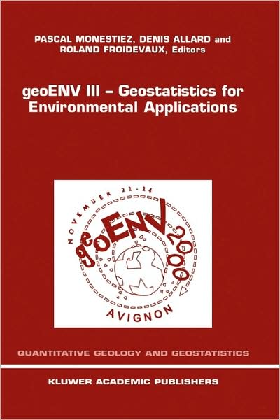 Cover for Pascal Monestiez · Geoenv III - Geostatistics for Environmental Applications: Proceedings of the Third European Conference on Geostatistics for Environmental Applications Held in Avignon, France, November 22-24, 2000 - Quantitative Geology and Geostatistics (Hardcover bog) [2001 edition] (2001)