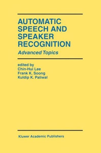 Cover for K K Paliwal · Automatic Speech and Speaker Recognition: Advanced Topics - The Springer International Series in Engineering and Computer Science (Hardcover Book) [1996 edition] (1996)