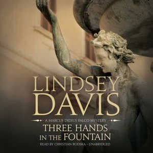 Three Hands in the Fountain - Lindsey Davis - Muzyka - Blackstone Publishing - 9780792764069 - 1 grudnia 2009