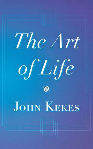 Cover for John Kekes · The Art of Life (Gebundenes Buch) (2002)