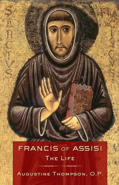 Cover for Augustine Thompson · Francis of Assisi: The Life (Paperback Book) (2013)