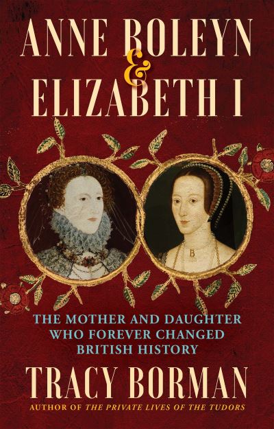 Cover for Tracy Borman · Anne Boleyn and Elizabeth I (Bok) (2023)