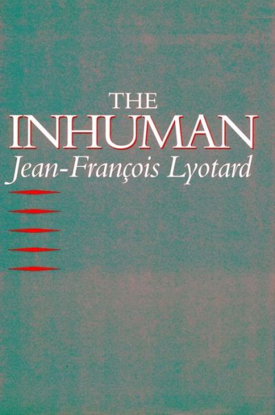 The Inhuman - Jean-François Lyotard - Books - Stanford University Press - 9780804720069 - 1991