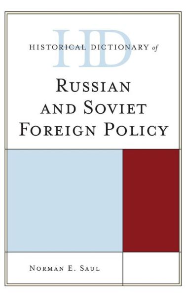 Cover for Norman E. Saul · Historical Dictionary of Russian and Soviet Foreign Policy - Historical Dictionaries of Diplomacy and Foreign Relations (Gebundenes Buch) (2014)