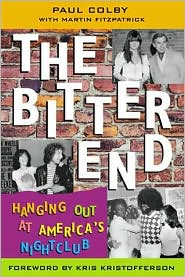 Cover for Paul Colby · The Bitter End: Hanging Out at America's Nightclub (Hardcover Book) (2002)