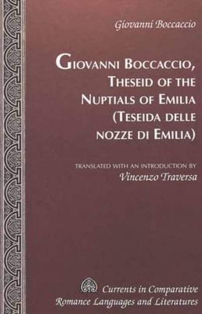 Cover for Giovanni Boccaccio · Theseid of the Nuptials of Emilia Teseida Delle Nozze Di Emilia - Currents in Comparative Romance Languages &amp; Literatures (Gebundenes Buch) (2002)