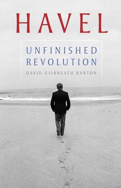 Cover for David Barton · Havel: Unfinished Revolution - Russian and East European Studies (Hardcover Book) (2020)