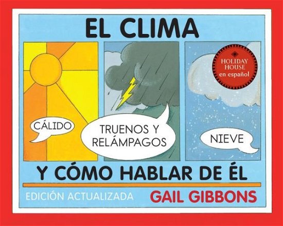 Clima y Cómo Hablar de El - Gail Gibbons - Bücher - Holiday House, Incorporated - 9780823457069 - 23. April 2024