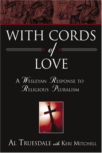 Cover for Keri Mitchell · With Cords of Love: a Wesleyan Response to Religious Pluralism (Paperback Book) (2006)
